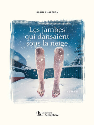 cover image of Jambes qui dansaient sous la neige (Les)